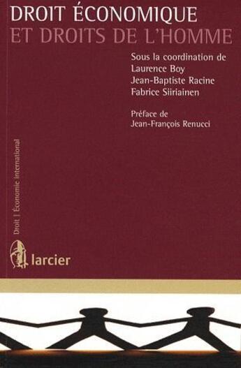 Couverture du livre « Droit économique et droits de l'homme » de Jean-Baptiste Racine et Laurence Boy aux éditions Larcier