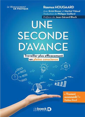 Couverture du livre « Une seconde d'avance ; travailler plus efficacement en pleine conscience » de Rasmus Hougaard et Erick Rinner et Martial Vidaud aux éditions De Boeck Superieur