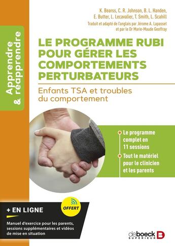 Couverture du livre « Le programme rubi pour gérer les comportements perturbateurs : enfants ISA et troubles du comportement » de Karen Bearss et Cynthia R. Johnson et Jerome Alain Lapasset aux éditions De Boeck Superieur