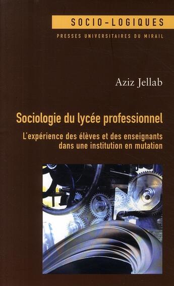 Couverture du livre « Sociologie du lycee professionnel » de Aziz Jellab aux éditions Pu Du Midi