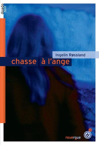 Couverture du livre « Chasse à l'ange » de Ingelin Rossland aux éditions Rouergue