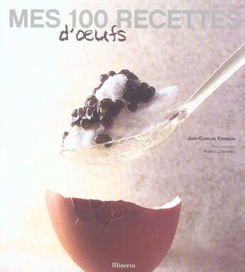 Couverture du livre « Mes 100 Recettes D'Oeufs » de Karmann/Cabannes aux éditions La Martiniere