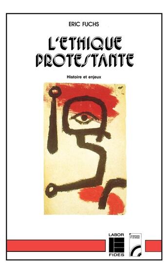 Couverture du livre « L'ethique protestante, histoire et enjeux » de Eric Fuchs aux éditions Labor Et Fides