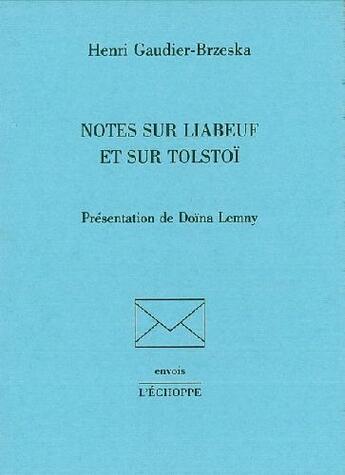 Couverture du livre « Notes sur Liabeuf et sur Tolstoï » de Gaudier-Brzeska Henr aux éditions L'echoppe