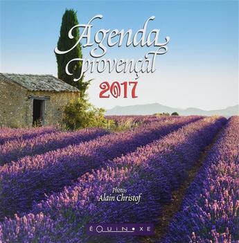 Couverture du livre « Agenda provençal ; lavande ; grand format (2017) » de Alain Christof aux éditions Equinoxe