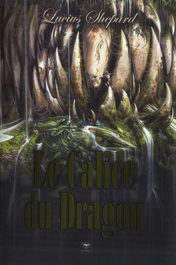 Couverture du livre « Le calice du dragon » de Lucius Shepard aux éditions Le Belial