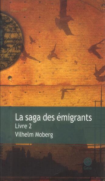 Couverture du livre « La saga des émigrants Tome 2 » de Moberg Vilhelm aux éditions Gaia