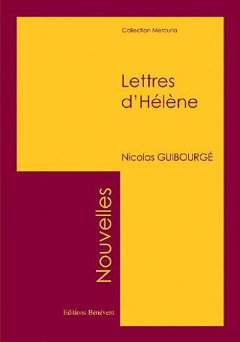 Couverture du livre « Lettres D'Helene » de Nicolas Guibourge aux éditions Benevent