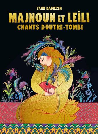 Couverture du livre « Majnoun et Leili : Chants d'outre-tombe » de Yann Damezin aux éditions La Boite A Bulles