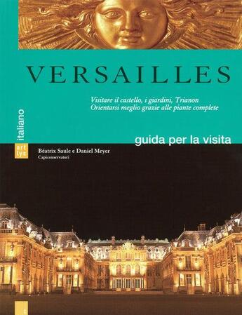 Couverture du livre « Versailles ; guida per la visita » de Beatrix Saule et Daniel Meyer aux éditions Art Lys