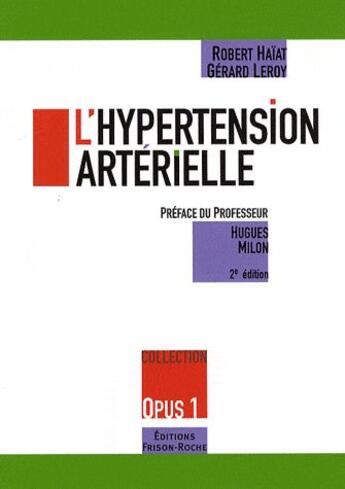 Couverture du livre « Hypertension artérielle (2e édition) » de Gerard Leroy et Robert Haiat aux éditions Frison Roche