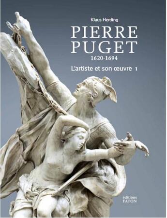 Couverture du livre « Pierre puget (1620-1694) - l'artiste et son oeuvre » de Klaus Herding aux éditions Faton