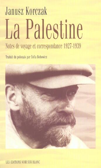 Couverture du livre « La palestine » de Janusz Korczak aux éditions Noir Sur Blanc