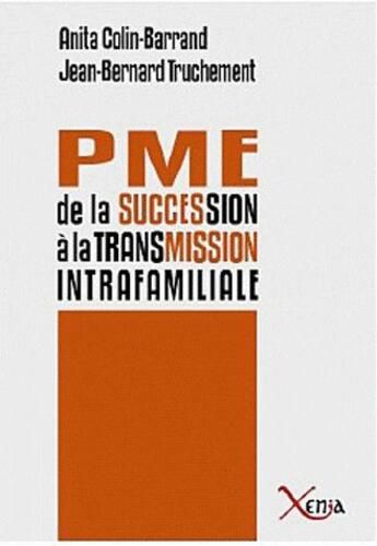 Couverture du livre « PME de la succession à la transmission intrafamiliale » de Anita Colin-Barrand aux éditions Xenia