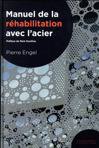 Couverture du livre « Manuel de la réhabilitation à l'usage des architectes et ingénieurs (édition 2018) » de Pierre Engel aux éditions Ppur