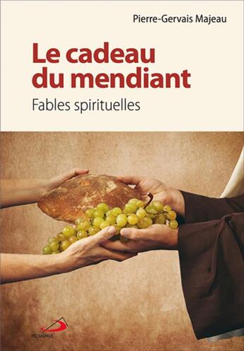 Couverture du livre « Le cadeau du mendiant ; fables spirituelles » de Jean-Marc Majeau aux éditions Mediaspaul Qc