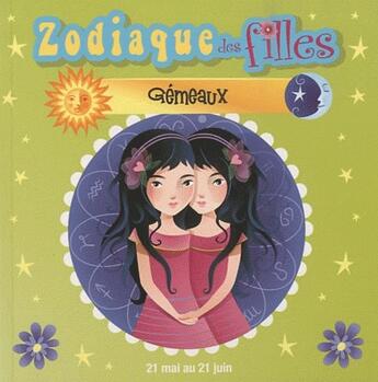 Couverture du livre « Zodiaque des filles ; gémeaux » de Roselyne Cazazian et Karine Blanchard aux éditions Presses Aventure