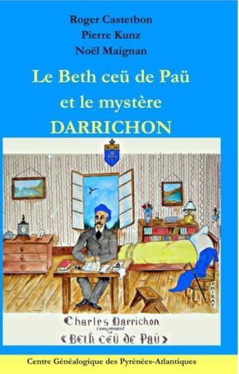 Couverture du livre « Le Beth ceü de Paü et le mystère Darrichon » de Castetbonmaignankunz aux éditions Centre Genealogique Pyrenees-atlantiques