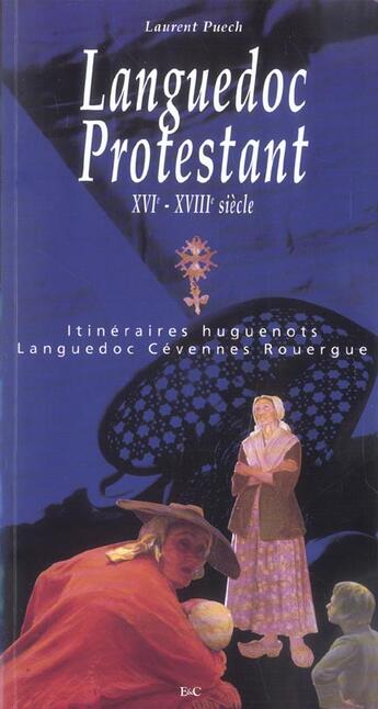 Couverture du livre « Languedoc protestant, xvi-xviii siecle (2e édition) » de Laurent Puech aux éditions Etudes Et Communication