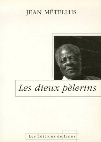 Couverture du livre « Les dieux pelerins » de Jean Metellus aux éditions Janus