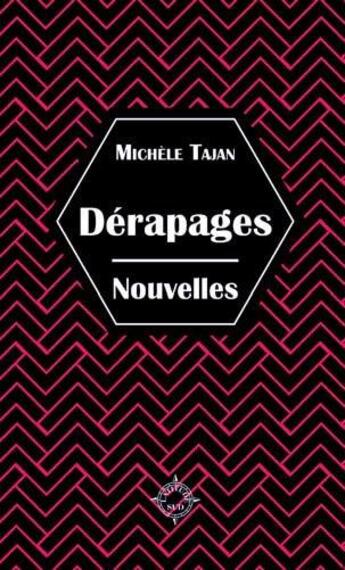 Couverture du livre « Dérapages » de Michele Tajan aux éditions Latitude Sud