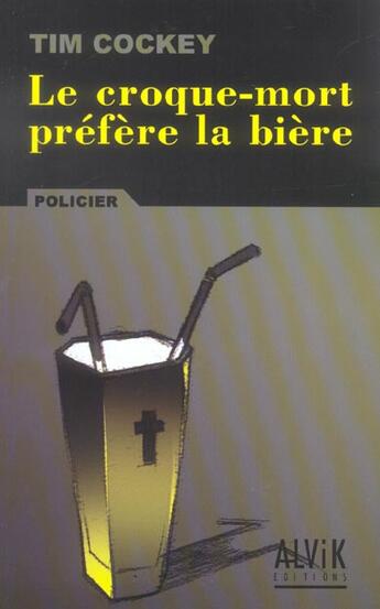 Couverture du livre « Le croque-mort prefere la biere » de Tim Cockey aux éditions Alvik