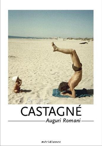 Couverture du livre « André Castagné ; Auguri Romani » de  aux éditions Meridianes