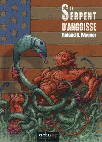 Couverture du livre « Le serpent d'angoisse » de Roland C. Wagner aux éditions Actusf