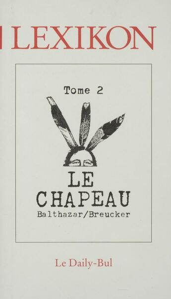 Couverture du livre « Lexikon 2 le chapeau » de Breucker Balthazar aux éditions Daily Bul