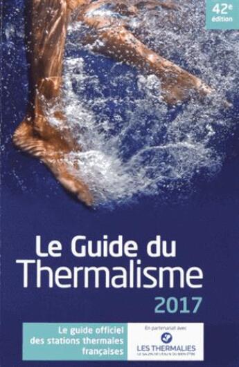 Couverture du livre « Le guide du thermalisme (édition 2017) » de  aux éditions Impact Medicom