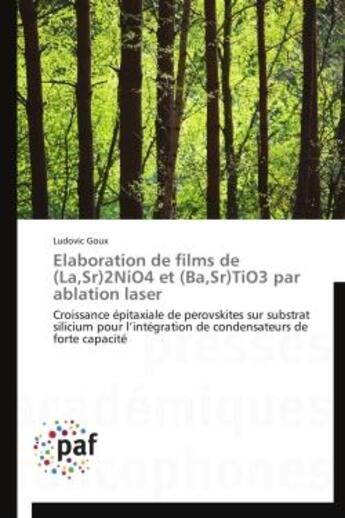 Couverture du livre « Elaboration de films de (la,sr)2nio4 et (ba,sr)tio3 par ablation laser » de Goux-L aux éditions Presses Academiques Francophones