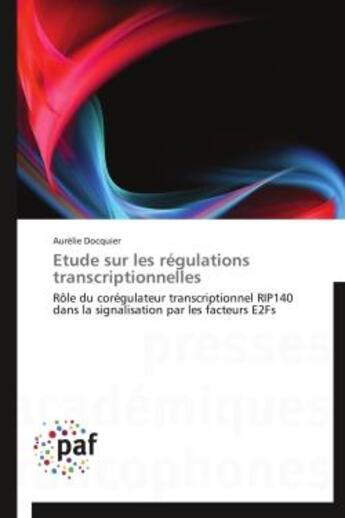 Couverture du livre « Étude sur les régulations transcriptionnelles » de Aurelie Docquier aux éditions Presses Academiques Francophones