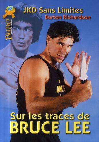 Couverture du livre « Sur les traces de bruce lee » de Burton Richardson aux éditions Budo International