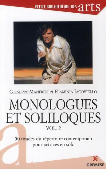 Couverture du livre « Monologues et soliloques Tome 2 ; 50 tirades du répertoire contemporain pour actrices en solo » de Giuseppe Manfridi et Flaminia Iacoviello aux éditions Gremese