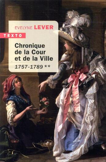 Couverture du livre « Chronique de la Cour et de la Ville Tome 2 ; 1757-1789 » de Evelyne Lever aux éditions Tallandier