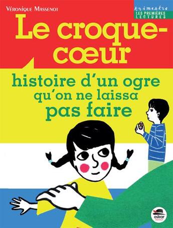 Couverture du livre « Le croque-coeur » de Veronique Massenot aux éditions Oskar