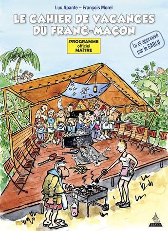 Couverture du livre « Le cahier de vacances du franc-maçon : programme officiel maitre » de Francois Morel et Luc Apante aux éditions Dervy