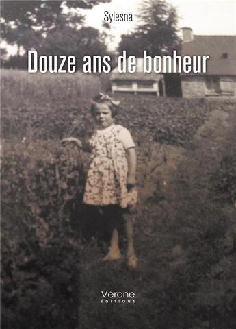 Couverture du livre « Douze ans de bonheur » de Sylesna aux éditions Verone