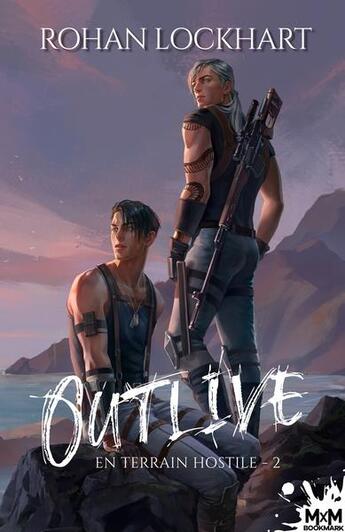 Couverture du livre « Outlive Tome 2 : en terrain hostile » de Rohan Lockhart aux éditions Mxm Bookmark