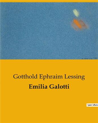 Couverture du livre « Emilia Galotti » de Lessing Gotthol aux éditions Culturea