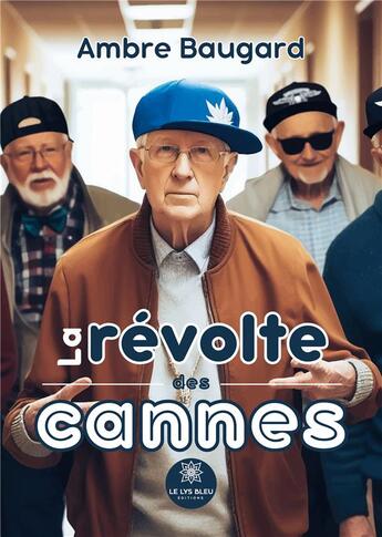 Couverture du livre « La révolte des cannes » de Ambre Baugard aux éditions Le Lys Bleu