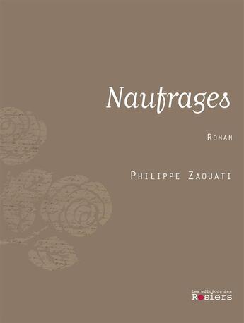 Couverture du livre « Naufrages » de Philippe Zaouati aux éditions Editions Des Rosiers