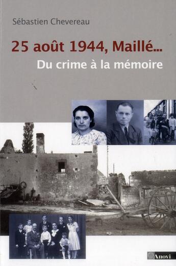 Couverture du livre « 25 aout 1944, maille...du crime à la mémoire » de Sebastien Chevereau aux éditions Mens Sana