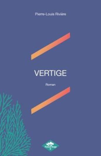 Couverture du livre « VERTIGE » de Pierre-Louis Riviere aux éditions Poisson Rouge