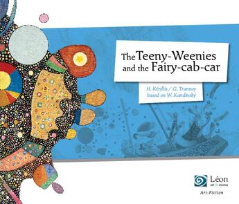 Couverture du livre « The teeny-weenies ad the fairy-cab-car » de Helene Kerillis et Guillaume Trannoy aux éditions Leon Art Stories