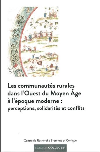 Couverture du livre « Les communautés rurales dans l'ouest du Moyen-Âge à l'époque moderne : perceptions, solidarités et conflits » de  aux éditions Crbc