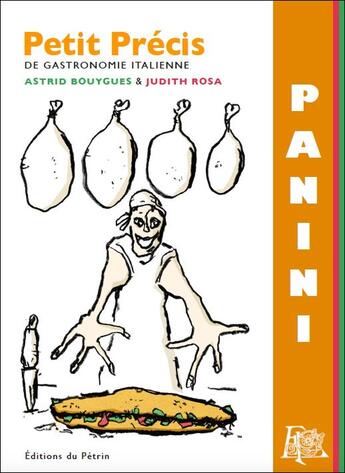 Couverture du livre « Petit précis de panini » de Astrid Bouygues et Judith Rosa aux éditions Editions Du Petrin