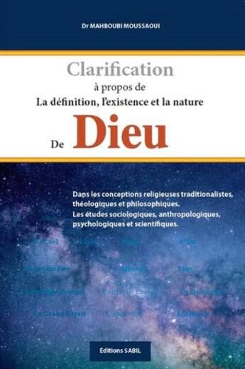 Couverture du livre « Clarification à propos de la définition, l'existence et la nature de Dieu » de Mahboubi Moussaoui aux éditions Sabil