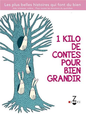 Couverture du livre « 1 kilo de contes pour bien grandir » de  aux éditions Zethel