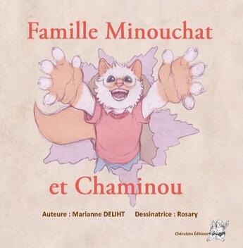 Couverture du livre « Famille Minouchat et Chatminou » de Marianne Deliht et Rosary aux éditions Editions Cherubins